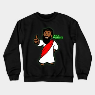 Jesus Approves Christian Shirts Crewneck Sweatshirt